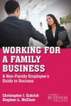 Working for a Family Business: A Non-Family Employee's Guide to Success (A Family Business Publication) - Christopher J. Eckrich, Stephen L. McClure