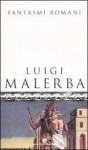 Fantasmi romani - Luigi Malerba