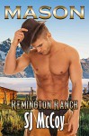 Mason (Remington Ranch Book 1) - SJ McCoy