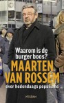 Waarom is de burger boos? - Maarten van Rossem