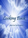 Looking Back - Marcia Carrington