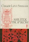 Smutek tropików - Claude Lévi-Strauss