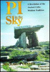 Pi in the Sky: A Revelation of the Ancient Celtic Wisdom Traditio - McIhael Poynder, George Macaulay Trevelyan