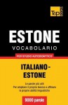 Vocabolario Italiano-Estone Per Studio Autodidattico - 9000 Parole - Andrey Taranov