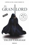 El Gran Lord (Crónicas del Mago Negro, #3) - Trudi Canavan