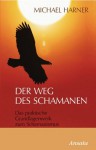 Der Weg des Schamanen: Das praktische Grundlagenwerk zum Schamanismus (German Edition) - Michael Harner