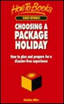 Choosing a Package Holiday: How to Plan and Prepare for a Disaster-Free Experience - Christine Miller