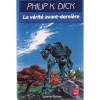 La Vérite avant-dernière - Philip K. Dick