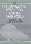 The Information Revolution and the Arab World: Its Impact on State and Society - Emirates Center for Strategic Studies and Research, Emirates Center for Strategic Studies an