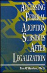 Accessing Federal Adoption Subsidies After Legalization - Tim O'Hanlon, O'hanlon