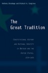 The Great Tradition: Constitutional History and National Identity in Britain and the United States, 1870-1960 - Anthony Brundage, Richard Cosgrove