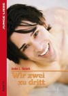 Wir zwei zu dritt - Justin C. Skylark