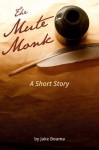 The Mute Monk: A Short Story - Jake Bouma