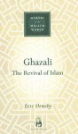 Ghazali: The Revival of Islam - Eric L. Ormsby