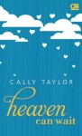 Heaven Can Wait - Cally Taylor, Nurkinanti Laraskusuma