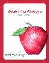 Beginning Algebra Plus NEW MyMathLab with Pearson eText -- Access Card Package (6th Edition) - Elayn Martin-Gay