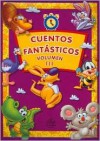 Cuentos fantasticos: Volumen III: Anytime Stories III, Spanish-Language Edition (Cuentos Fantasticos) - Silver Dolphin Press, Editors of Silver Dolphin en Espanol