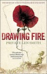 Drawing Fire: The Diary Of A Great War Soldier And Artist - Len Smith