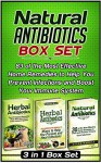 Natural Antibiotics Box Set: 83 of the Most Effective Home Remedies to Help You Prevent Infections and Boost Your Immune System (Natural Antibiotics, Natural Antibiotics Box Set, Natural Healing) - Zella Vargas, Valentina Brock