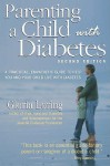 Parenting a Child with Diabetes: A Practical, Empathetic Guide to Help You and Your Child Live with Diabetes - Gloria Loring, Loring