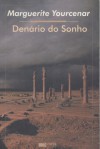 Denário do Sonho - Marguerite Yourcenar