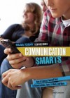 Communication Smarts: How to Express Yourself Best in Conversations, Texts, E-Mails, and More - Sandra Donovan