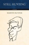 Still Hunting: A Memoir - Martin Hunter