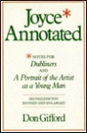 Joyce Annotated: Notes for Dubliners and A Portrait of the Artist as a Young Man - Don Gifford