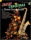 Jazzy Christmas for Tenor Sax - Dirko Juchem, Achim Brochhausen, Hal Leonard Publishing Company
