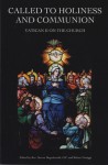 Called to Holiness and Communion: Vatican II on the Church - Stephen Boguslawski, Robert L. Fastiggi, Stephen Boguslawski