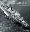 Ocean Liners: An Illustrated History - Peter Newall