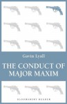 The Conduct of Major Maxim (Bloomsbury Reader) - Gavin Lyall