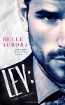 Lev: a Shot Callers novel (Volume 1) - Belle Aurora, TJ Hamilton, Hot Tree Editing, LM Creations