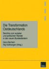 Die Transformation Ostdeutschlands: Berichte Zum Sozialen Und Politischen Wandel in Den Neuen Bundeslandern - Hans Bertram