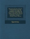 Manual de Epicteto Filosofo: Traduzido de Grego Em Linguagem Portugueza Por Antonio de Sousa, Bispo de Viseu, E Novamente Correcto E Illustrado Com (Portuguese Edition) - Epictetus