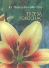 Trzeba pokochać - Mieczysław Maliński