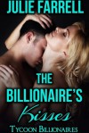 The Billionaire's Kisses - Julie Farrell