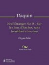 Noel Etranger No. 8 - Sur les jeux d'Anches, sans tremblant et en duo - Louis-Claude Daquin