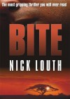 Bite: The Most Gripping Thriller You Will Ever Read - Nick Louth