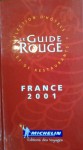 Le Guide Rouge France 2001: sélection d'hôtels et de restaurants - Michelin Travel Publications