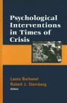 Psychological Interventions in Times of Crisis - Laura Barbanel, Robert J. Sternberg