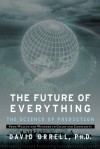 The Future of Everything: The Science of Prediction - David Orrell