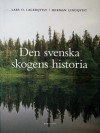 Den svenska skogens historia - Lars O. Lagerqvist, Herman Lindqvist