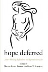 Hope Deferred: Heart-Healing Reflections on Reproductive Loss - Nadine Pence Frantz, Mary T. Stimming, Serene Jones