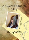 A Squirrel Came to Stay: Adventures of MikiSquirrel - Gennita Low