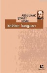 Kelime Kavgası: Edebiyata ve Romana Dair - Abdülhak Şinasi Hisar