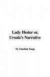 Lady Hester Or, Ursula's Narrative - Charlotte Mary Yonge