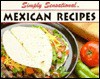 Simply Sensational: Mexican Recipes (Simply Sensational) - Golden West Publishers