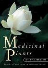 Medicinal Plants of the World - Ben-Erik van Wyk, Michael Wink