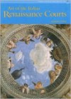 Art of Italian Renaissance Courts, The (Perspectives (Prentice Hall Art History)) - Alison Cole